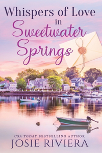 Whispers of Love in Sweetwater Springs: A Sweet, Clean, and Wholesome Contemporary Cozy Mystery Romance