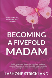 Becoming A Fivefold Madam