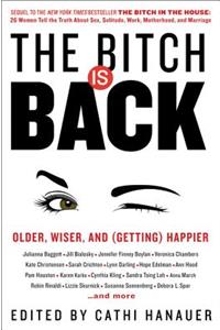 The The Bitch Is Back Bitch Is Back: Older, Wiser, and (Getting) Happier