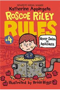 Roscoe Riley Rules #4: Never Swim in Applesauce