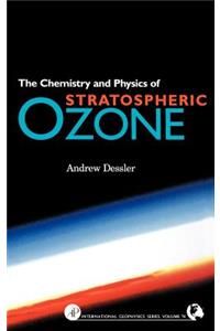 Chemistry and Physics of Stratospheric Ozone