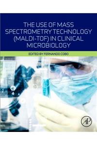 Use of Mass Spectrometry Technology (Maldi-Tof) in Clinical Microbiology