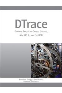Dtrace: Dynamic Tracing in Oracle Solaris, Mac OS X and Freebsd
