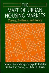 The The Maze of Urban Housing Markets Maze of Urban Housing Markets: Theory, Evidence, and Policy