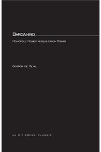 Bargaining: Monopoly Power Versus Union Power