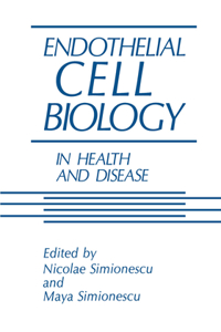 Endothelial Cell Biology in Health and Disease