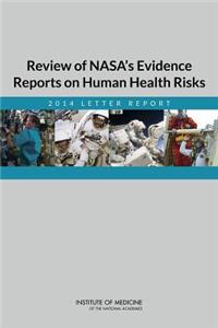 Review of Nasa's Evidence Reports on Human Health Risks