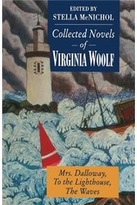 Collected Novels of Virginia Woolf: Mrs. Dalloway to the Lighthouse the Waves