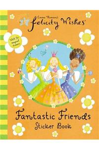 Felicity Wishes: Felicity Wishes Fantastic Friends Sticker Book
