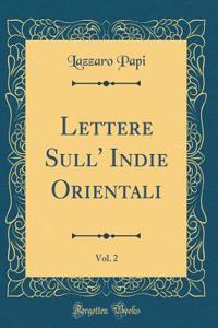 Lettere Sull' Indie Orientali, Vol. 2 (Classic Reprint)