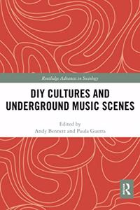 DIY Cultures and Underground Music Scenes