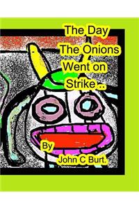 The Day The Onions Went on Strike.