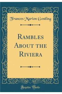 Rambles about the Riviera (Classic Reprint)