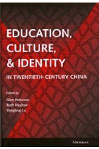 Education, Culture, and Identity in Twentieth-Century China