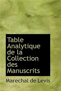 Table Analytique de La Collection Des Manuscrits