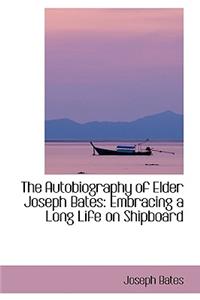 The Autobiography of Elder Joseph Bates