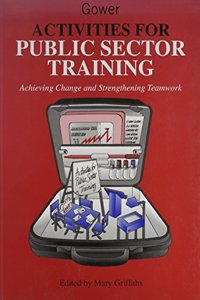 Activities for Public Sector Training: Achieving Change and Strengthening Teamwork