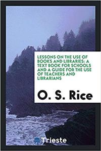 LESSONS ON THE USE OF BOOKS AND LIBRARIE