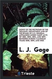 Digest of the Decisions of the Treasury Department and of the Board of U.S. General Appraisers Under Tariff Acts of 1883, 1890, 1894, and 1897, Rendered During Calendar Years 1898, 1899, and 1900