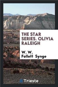 Star Series. Olivia Raleigh