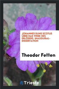 Johannes Duns Scotus Ã?ber Das Werk Des ErlÃ¶sers