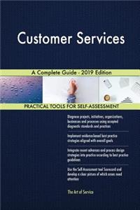 Customer Services A Complete Guide - 2019 Edition