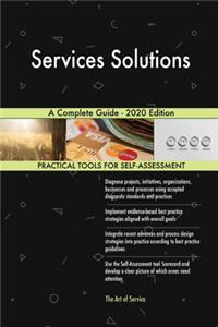 Services Solutions A Complete Guide - 2020 Edition