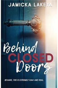 Behind Closed Doors