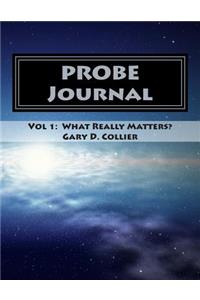 The Probe Journal: For Unrelenting Faith Volume 1-What Really Matters? 1thessalonians, Conversations 1-8