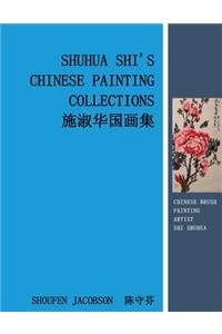 Shuhua Shi's Chinese Painting Collections 施淑华国画集