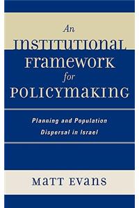An Institutional Framework for Policymaking