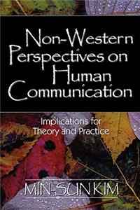 Non-Western Perspectives on Human Communication: Implications for Theory and Practice