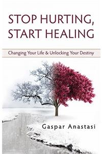 Stop Hurting, Start Healing
