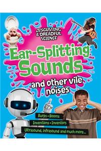 Ear-Splitting Sounds and Other Vile Noises