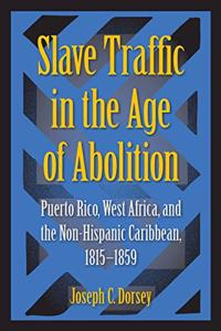 Slave Traffic in the Age of Abolition