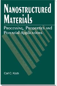 Nanostructured Materials: Processing, Properties and Applications