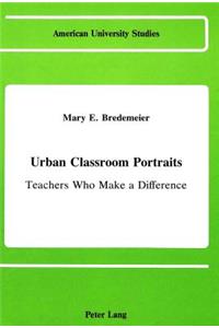 Urban Classroom Portraits