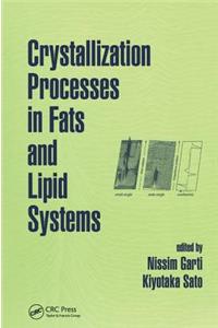 Crystallization Processes in Fats and Lipid Systems