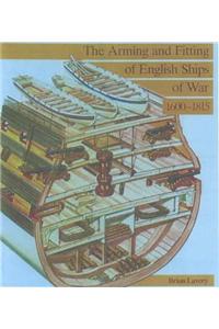 Arming and Fitting of English Ships of War, 1600-1815