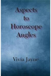 Aspects to Horoscope Angles