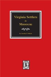 Virginia Settlers in Missouri.