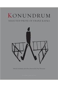 Konundrum: Selected Prose of Franz Kafka