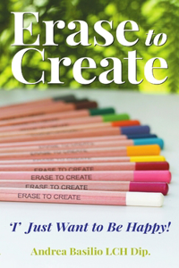 Erase to Create