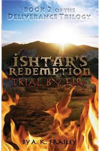 Ishtar's Redemption: Trial by Fire