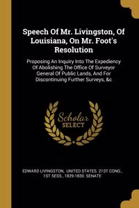 Speech Of Mr. Livingston, Of Louisiana, On Mr. Foot's Resolution
