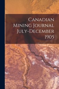 Canadian Mining Journal July-December 1905