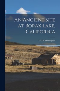 Ancient Site at Borax Lake, California