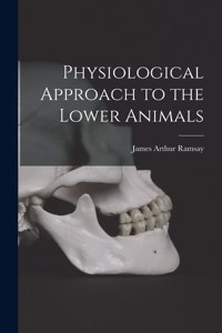 Physiological Approach to the Lower Animals