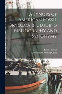 Synops of American Fossil Bryozoa Including Bibliography and Synonymy