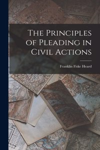 Principles of Pleading in Civil Actions